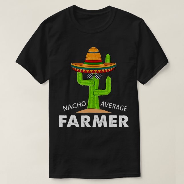 Bauer Spaß Funny Meme Sprichwort Nacho Average Far T-Shirt (Design vorne)