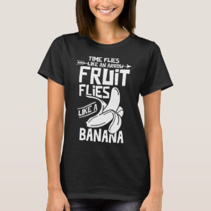 Bauer Time fliegt wie eine Pfeilfruchtfliege wie e T-Shirt