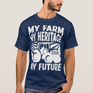 Bauer Traktor mein Bauernhof Mein Erbe meine Zukun T-Shirt