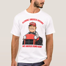 Bauer Trump Pflügt amerikanische Träume MADA T-Shirt