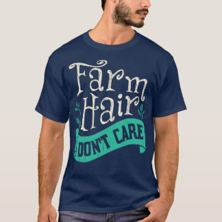 Bauernhaar-Dont-Pflege Bauer-Geschenk T-Shirt
