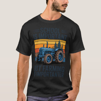 Bauernhof, aber Landwirtschaft ist wichtiger Bauer T-Shirt