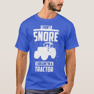 Bauernhof Bauer Ich schnarche nicht, ich träume, i T-Shirt