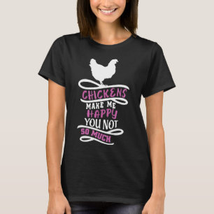 Bauernhühner machen mich glücklich, nicht Sie Land T-Shirt
