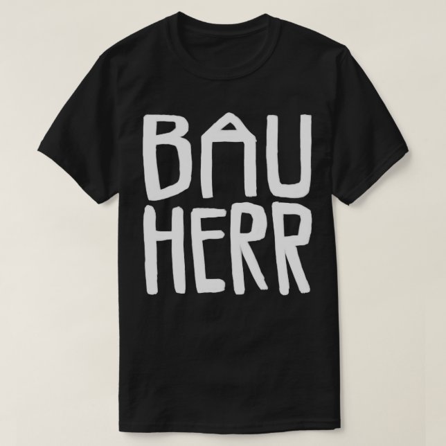 Bauherr Bau Herr T-Shirt (Design vorne)