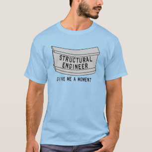 Bauingenieur-Schammoment T-Shirt