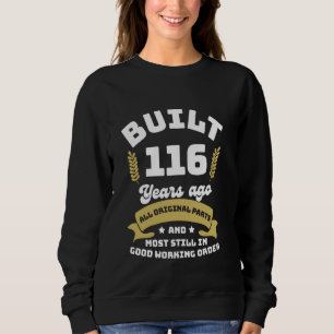 Baujahr 116 Jahre Funny Birthday 116. All Origi Sweatshirt