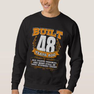 Baujahr 48 Jahre Alle Teile original und noch gut Sweatshirt