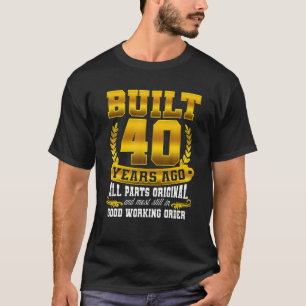 Baujahr vor 40 Jahren - Alle Teile Original Gesche T-Shirt
