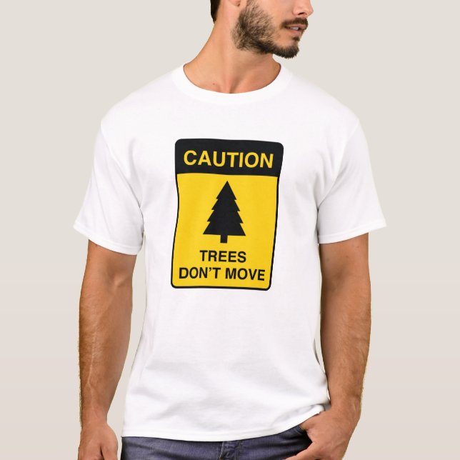 Bäume bewegen sich nicht T-Shirt (Vorderseite)