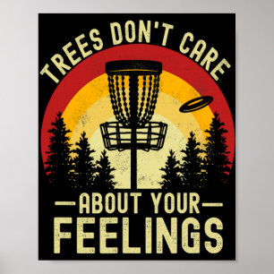 Bäume kümmern sich nicht um deine Gefühle Lustige  Poster