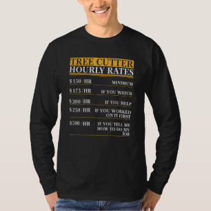 Baumfäller-Stundensätze sagen T-Shirt