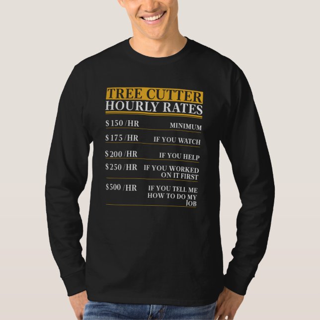 Baumfäller-Stundensätze sagen T-Shirt (Vorderseite)