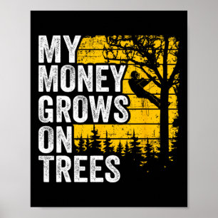 Baumkletterer-Witze Männer Baumkletterer Mein Geld Poster