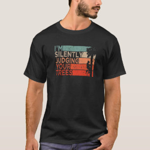 Baumpfleger-Holzfäller-Outfit, ich beurteile Ihre T-Shirt