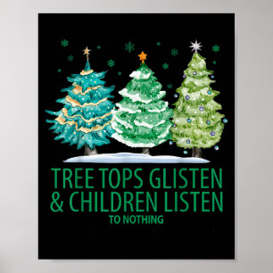 Baumspitzen glänzen und Kinder hören nichts C Poster