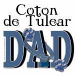 Baumwolle de Tulear DAD<br><div class="desc">Zeigen Sie der Welt, dass SIE ein STOLZER Hundebesitzer Baumwollde Tulear sind! Dieser VATER-Entwurf wird mit einem Hundehalsband und blauen Tatzen-Drucken verschönert. Klicken Sie an den Entwurf, um ALLE Versionen anzusehen!</div>