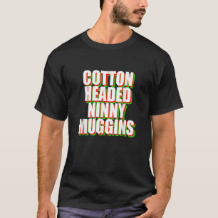 Baumwolle überzogen Ninny Muggins Elf Zitat Ninnym T-Shirt