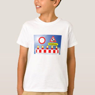 Baustelle Durchfahrt verboten und Umleitung T-Shirt