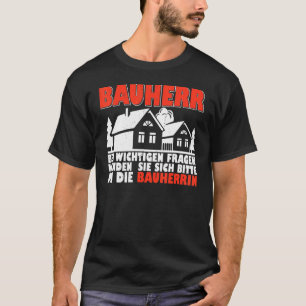 Baustellenleiter Bauunternehmer Bauunternehmung Ge T-Shirt