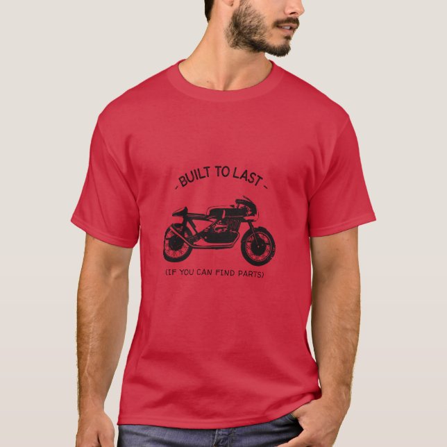 Baut bis zum Ende, wenn Sie Teile alte Motorrad fi T-Shirt (Vorderseite)