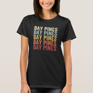Bay Pines Florida Bay Pines FL Retro Vintager Text T-Shirt