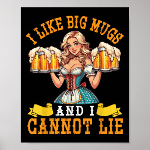 Bayerischer Biermädchen Ich mag große Tasse und ic Poster