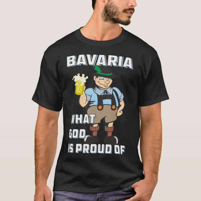 Bayern Was Gott stolz ist auf Heimat Mann Bayern T-Shirt (Vorderseite)