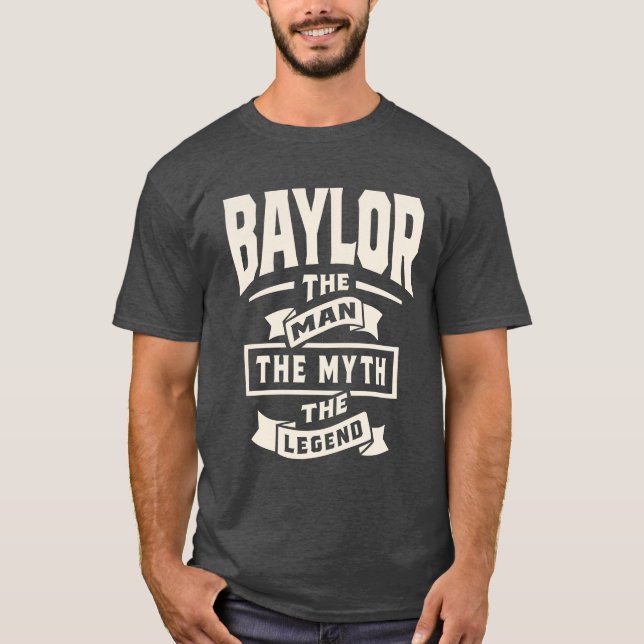 Baylor The Man Myth Legend - Baylor Name T-Shirt (Vorderseite)