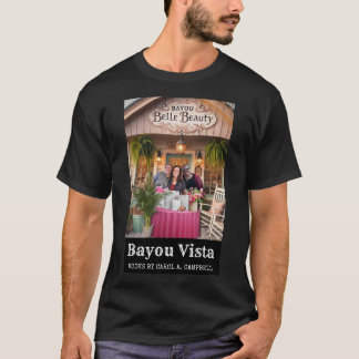 Bayou Belle Beauty – Bayou Vista Shops Collection T-Shirt