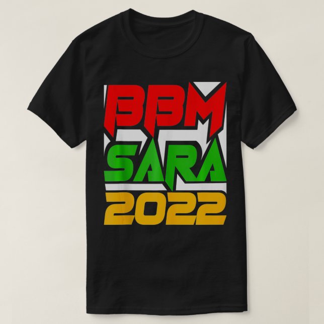 BBM 2022 BongBong Marcos Inday Sara Duterte For Pr T-Shirt (Design vorne)