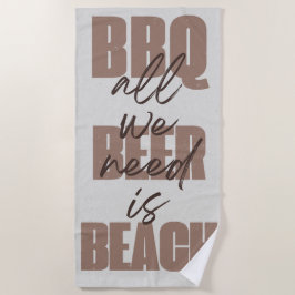 BBQ Beer Beach, All we need, brown Strandtuch