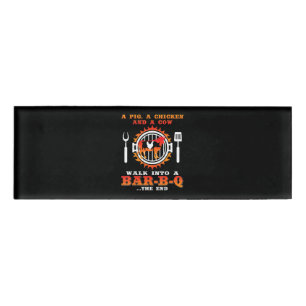 BBQ Ein Schwein und ein Huhn laufen in eine Bar Namenschild