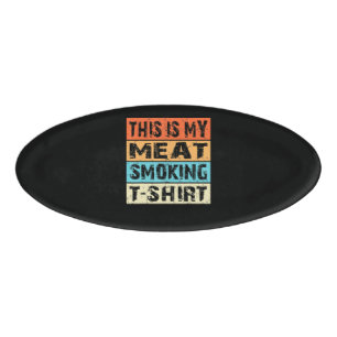 BBQ GRILLEN Raucher Das ist mein Geschenk zum Ra Namenschild