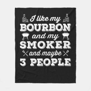 BBQ Ich mag mein Bourbon-Raucher und vielleicht Fleecedecke