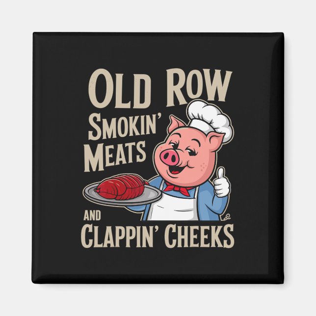 Bbq Old Row Smoking Meats And Clappin Cheeks  Magnet (Vorne)