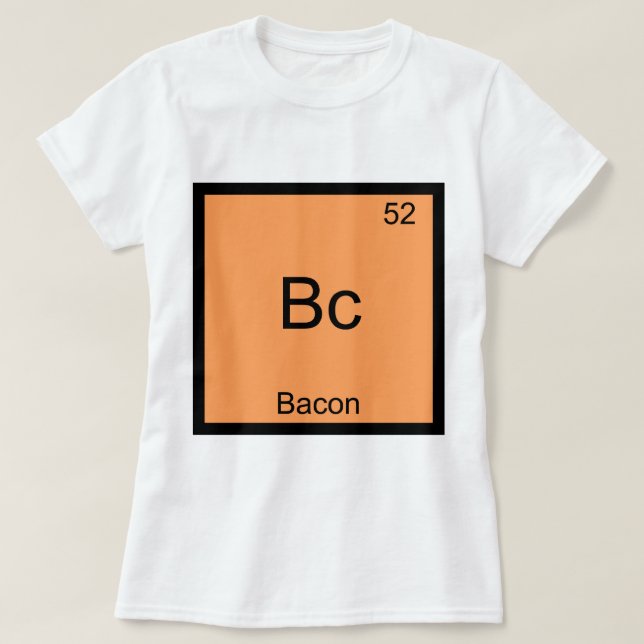 Bc - Bacon Funny Element Chemistry Meme T - Shirt (Design vorne)