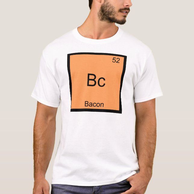 Bc - Bacon Funny Element Chemistry Meme T - Shirt (Vorderseite)