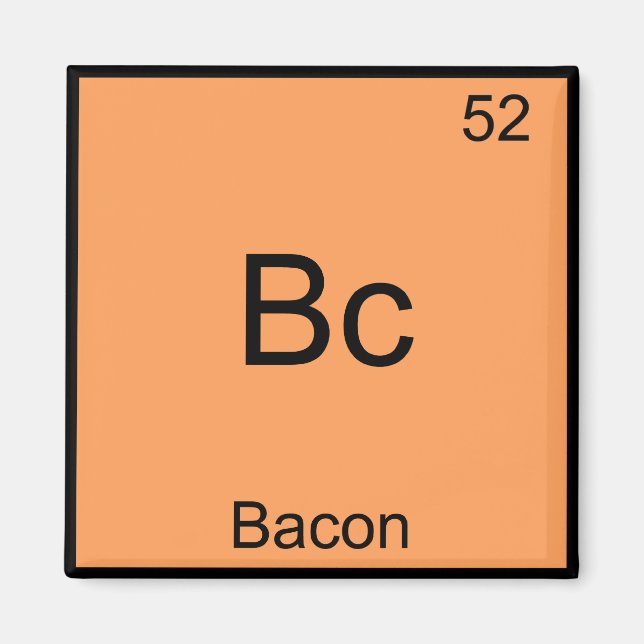Bc - Bacon Funny Element Chemistry Meme T - Shirt Magnet (Vorne)