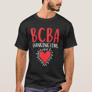 Bcba Change Lives Ba Therapist Verhaltensanalyst T-Shirt