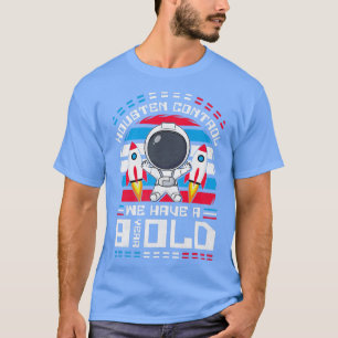BDay Houston Kontrolle Wir haben eine 8 Jahre alte T-Shirt