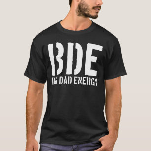 BDE Big Vater Energy Vatertag BDE Big Vater Energy T-Shirt