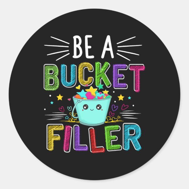 Be A Bucket Filler - Bucket Filler School Theme  Runder Aufkleber (Vorderseite)