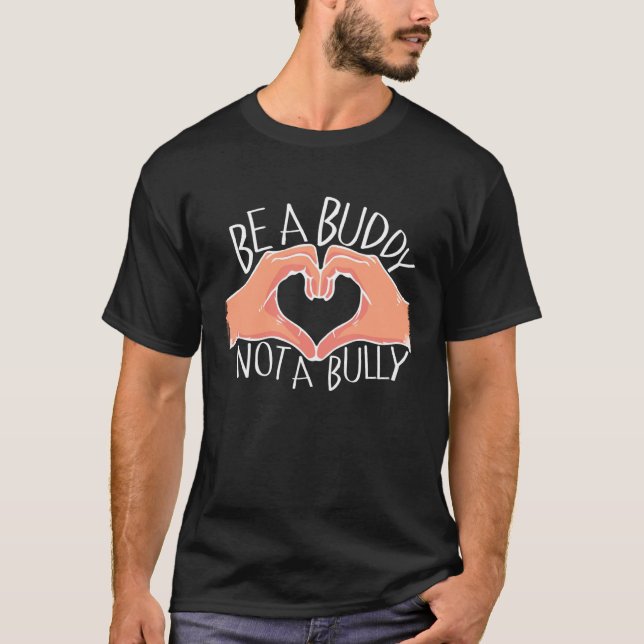 Be A Buddy Not A Bully Anti Bullying T-Shirt (Vorderseite)