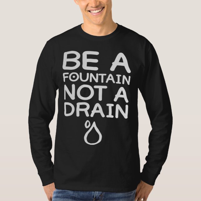 Be A Fountain  Graphic Light  Men Women T-Shirt (Vorderseite)