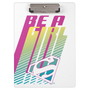 "Be a Girl" Supergirl Graphic Klemmbrett