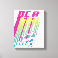 "Be a Girl" Supergirl Graphic
