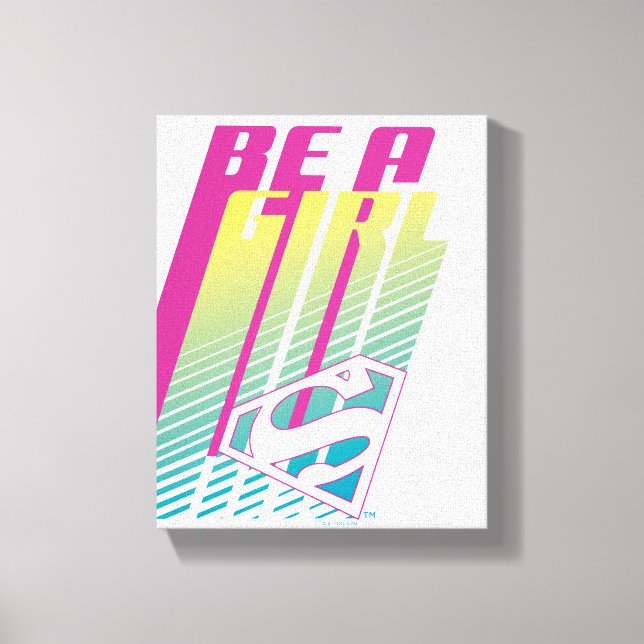 "Be a Girl" Supergirl Graphic Leinwanddruck (Vorderseite)