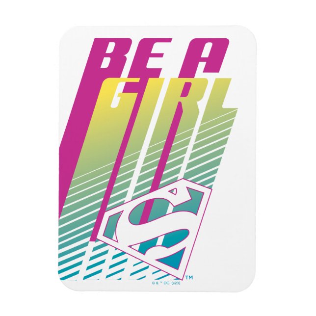 "Be a Girl" Supergirl Graphic Magnet (Vertikal)