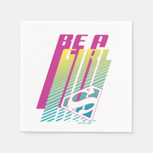 "Be a Girl" Supergirl Graphic Serviette